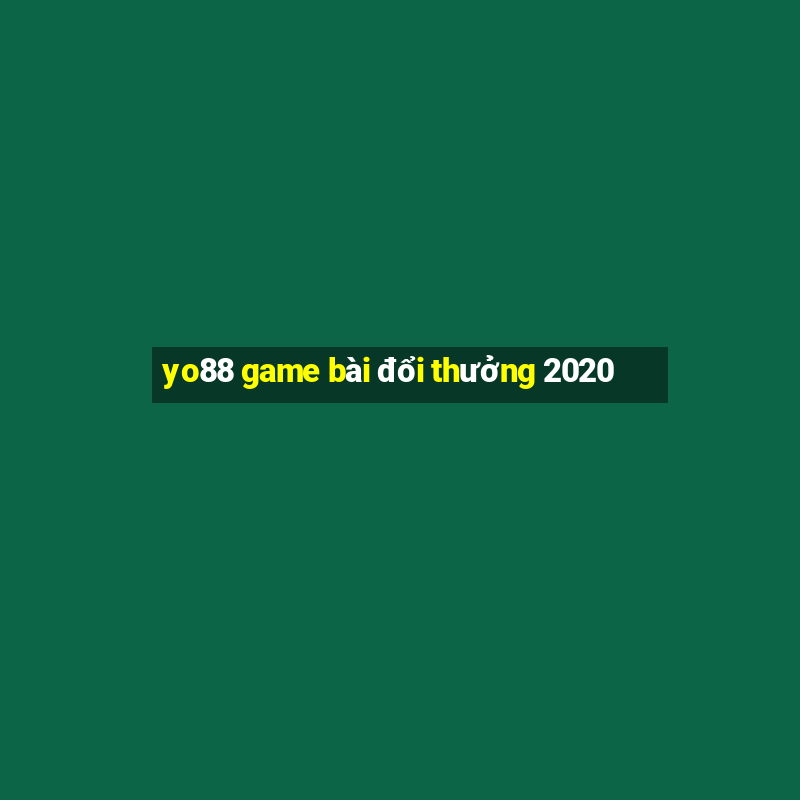 yo88 game bài đổi thưởng 2020