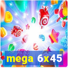 mega 6x45