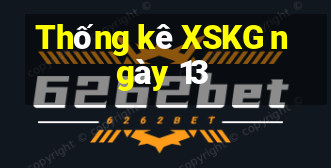 Thống kê XSKG ngày 13