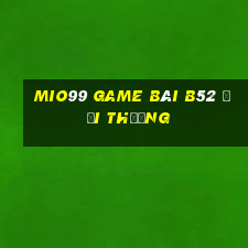 Mio99 Game Bài B52 Đổi Thưởng