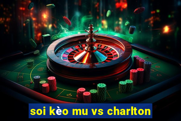 soi kèo mu vs charlton