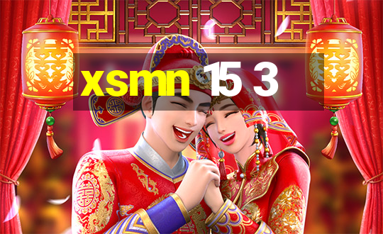 xsmn 15 3