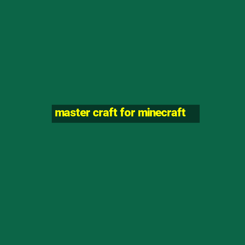 master craft for minecraft