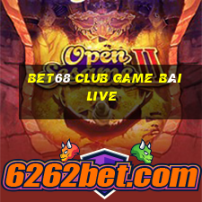 Bet68 Club Game Bài Live