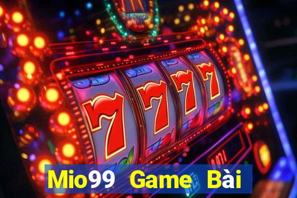 Mio99 Game Bài Rút Tiền Uy Tín