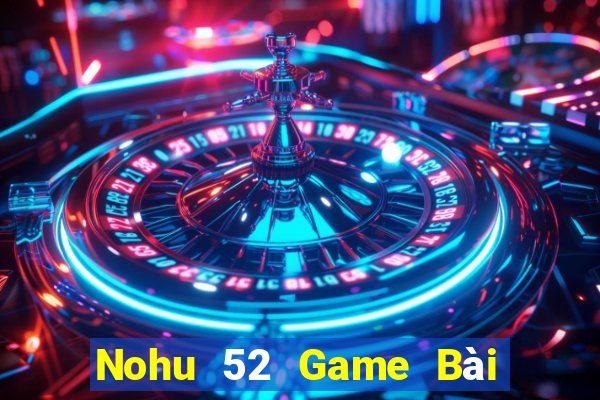 Nohu 52 Game Bài Đổi Thưởng Go88