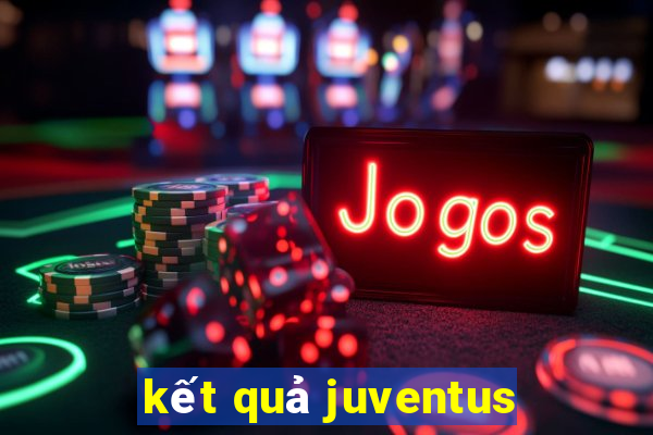 kết quả juventus