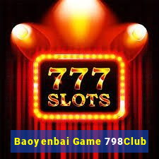 Baoyenbai Game 798Club