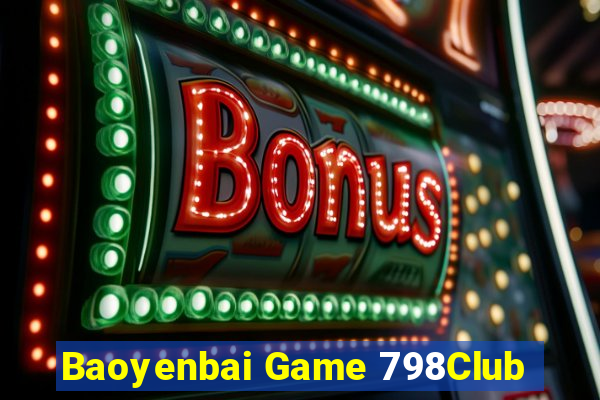 Baoyenbai Game 798Club