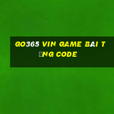 Go365 Vin Game Bài Tặng Code