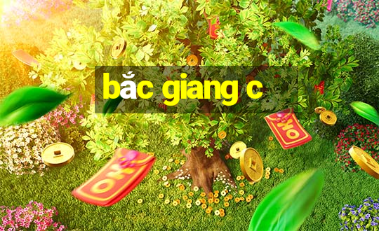 bắc giang c