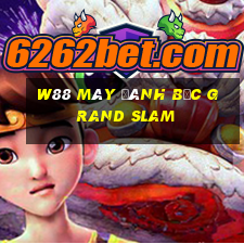 W88 Máy đánh bạc Grand Slam