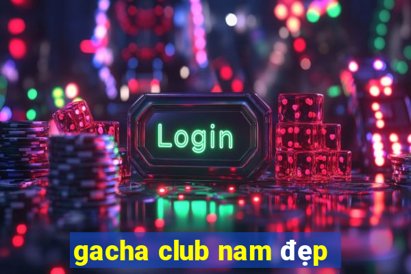 gacha club nam đẹp