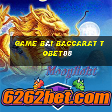 game bài baccarat tobet88