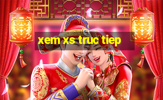 xem xs truc tiep