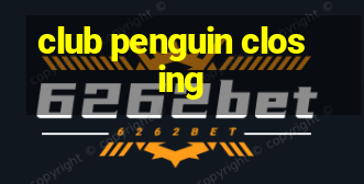 club penguin closing