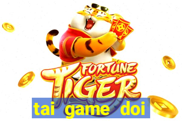 tai game doi thuong 2020