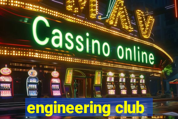 engineering club