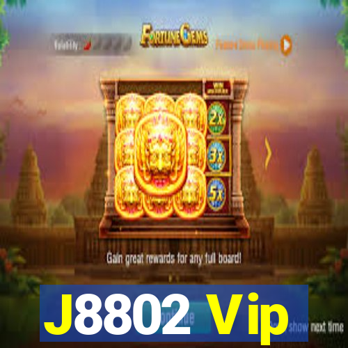 J8802 Vip