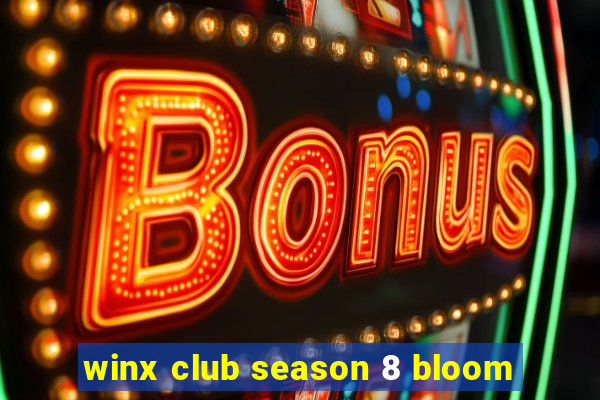 winx club season 8 bloom