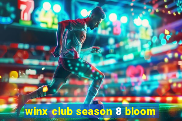 winx club season 8 bloom