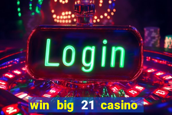 win big 21 casino no deposit codes