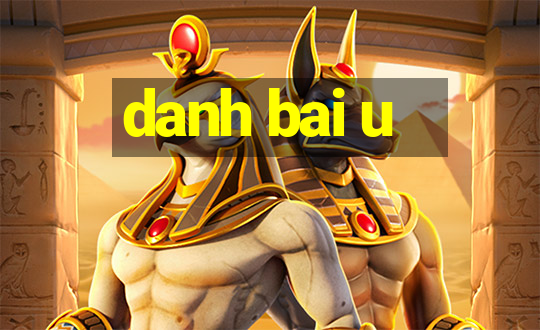 danh bai u