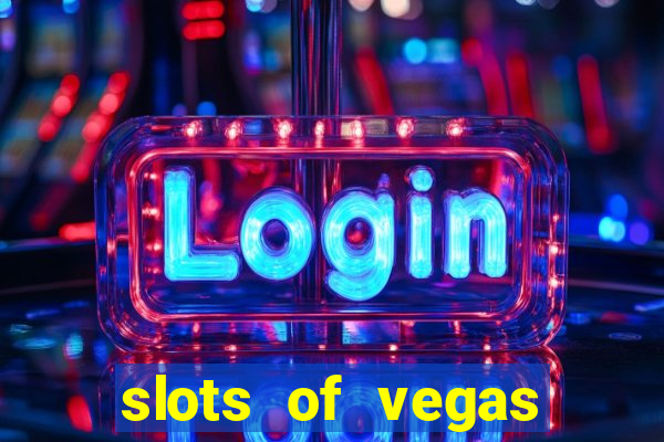 slots of vegas casino slots