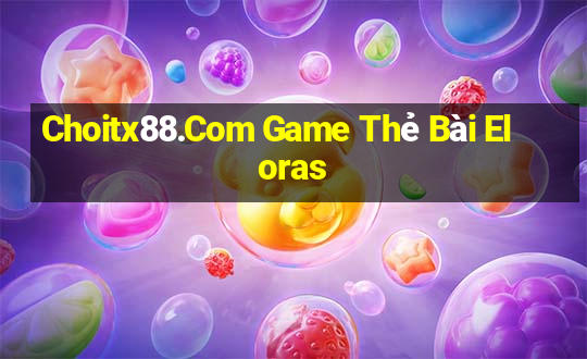 Choitx88.Com Game Thẻ Bài Eloras