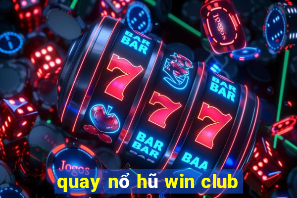 quay nổ hũ win club