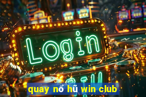 quay nổ hũ win club