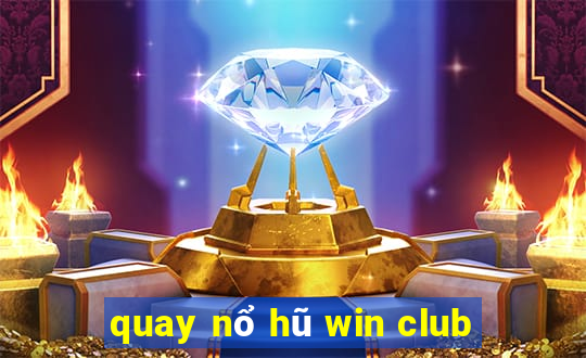 quay nổ hũ win club