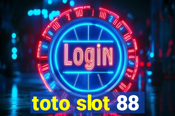 toto slot 88