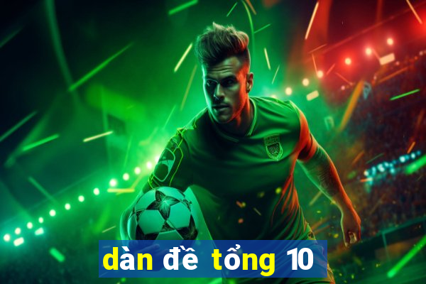 dàn đề tổng 10