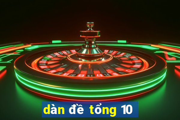 dàn đề tổng 10