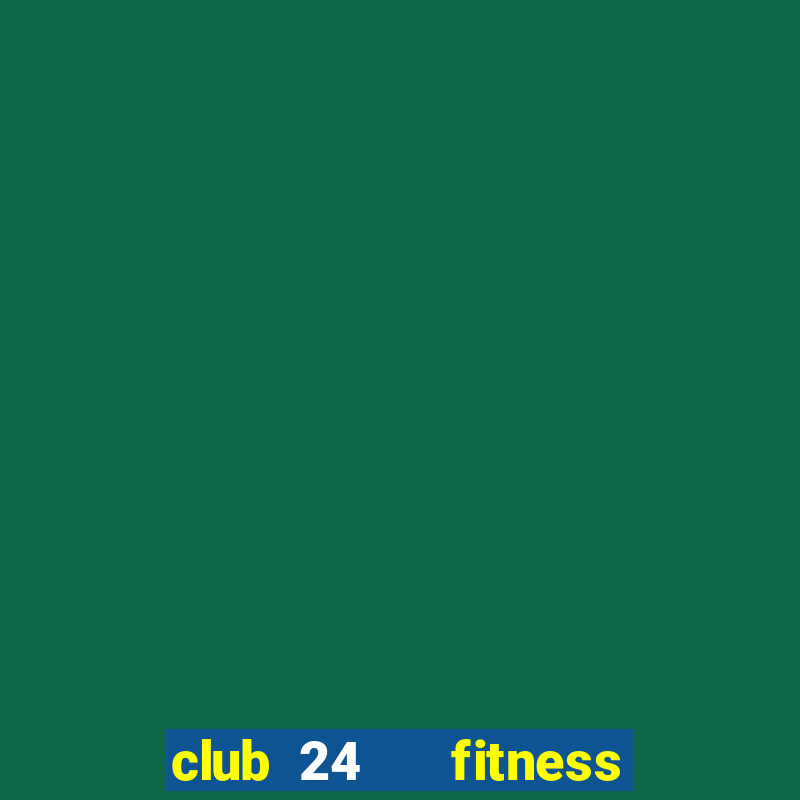 club 24   fitness & yoga