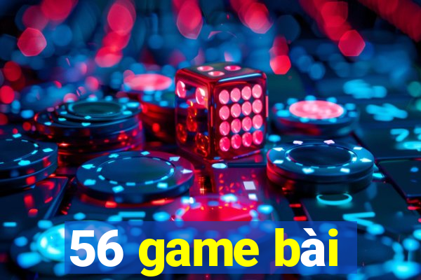 56 game bài