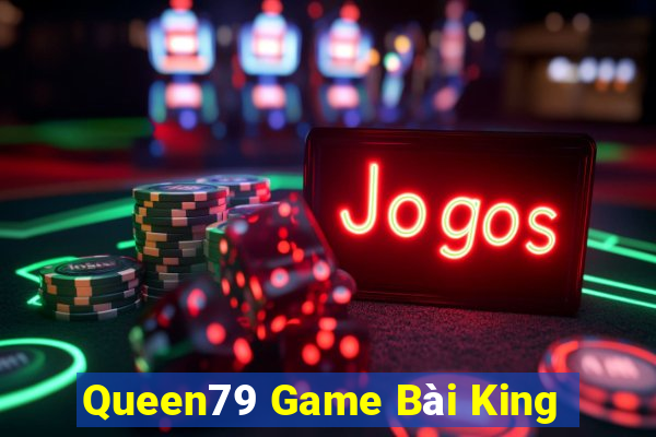 Queen79 Game Bài King