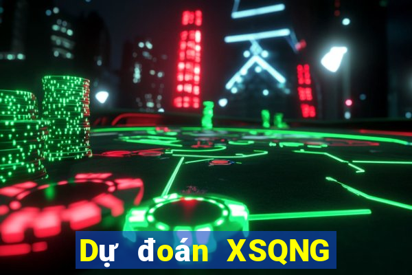 Dự đoán XSQNG ngày 6