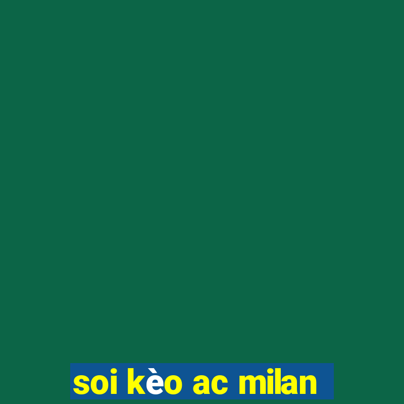 soi kèo ac milan