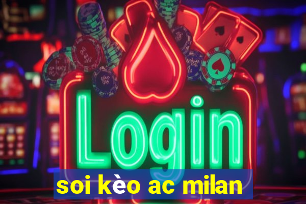 soi kèo ac milan