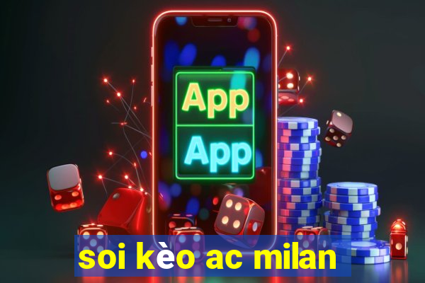 soi kèo ac milan