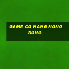 game co nang nong bong