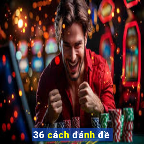 36 cách đánh đề