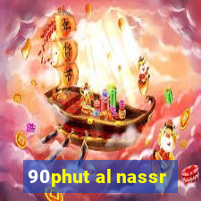 90phut al nassr