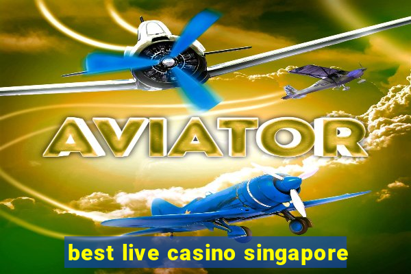 best live casino singapore