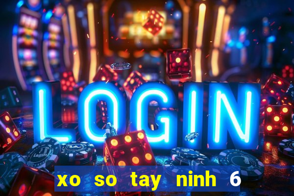 xo so tay ninh 6 1 2024