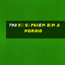 790 Xổ số Phiên bản Android