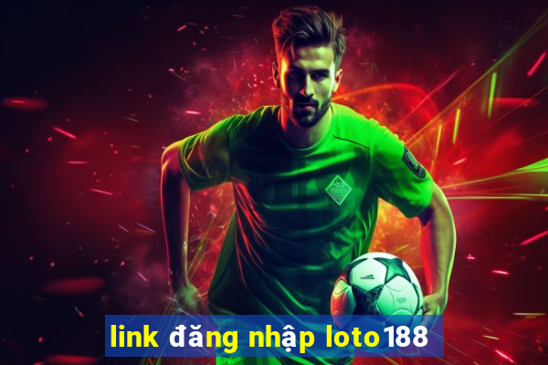 link đăng nhập loto188