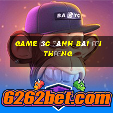 game 3c đánh bài đổi thưởng